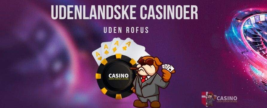 Spil Casino Uden Om ROFUS En Guide til Danske Spillere